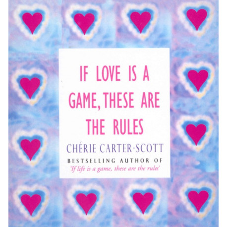 If Love Is A Game, These Are The Rules
