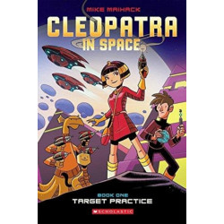 Target Practice: A Graphic Novel (Cleopatra in Space -1)