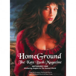 Homeground: The Kate Bush Magazine: Anthology One: 'Wuthering Heights' to 'The Sensual World'