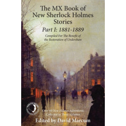 The Mx Book of New Sherlock Holmes Stories Part I: 1881 to 1889