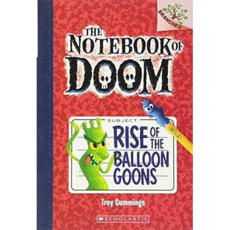 Rise of the Balloon Goons: A Branches Book (The Notebook of Doom -1)