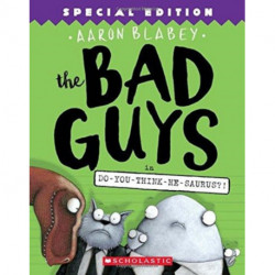 The Bad Guys in Do-You-Think-He-Saurus?!: Special Edition (The Bad Guys -7)
