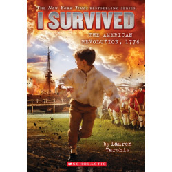 I Survived the American Revolution, 1776 (I Survived -15)