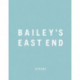 Bailey's East End