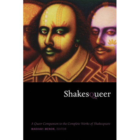 Shakesqueer: A Queer Companion to the Complete Works of Shakespeare