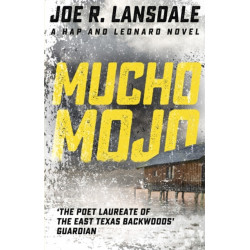 Mucho Mojo: Hap and Leonard Book 2