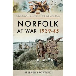 Norfolk at War 1939 - 1945