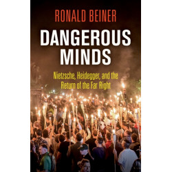 Dangerous Minds: Nietzsche, Heidegger, and the Return of the Far Right