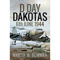 D-Day Dakotas: 6th June, 1944