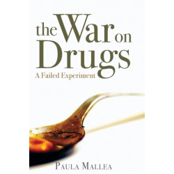 The War on Drugs: A Failed Experiment