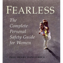 Fearless: The Complete Personal Safety Guide for Women