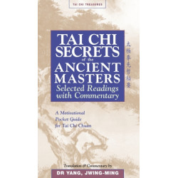 Tai Chi Secrets Ancient Masters: Selected Readings from the Masters