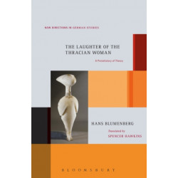 The Laughter of the Thracian Woman: A Protohistory of Theory