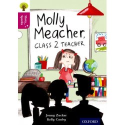 Oxford Reading Tree Story Sparks: Oxford Level 10: Molly Meacher, Class 2 Teacher