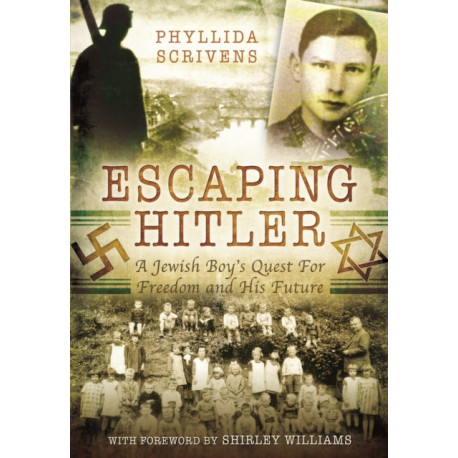 Escaping Hitler: A Jewish Boy's Quest for Freedom and His Future
