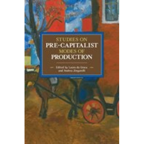 Studies In Pre-capitalist Modes Of Production: Historical Materialist Volume 97