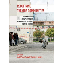 Redefining Theatre Communities: International Perspectives on Community-Conscious Theatre-Making