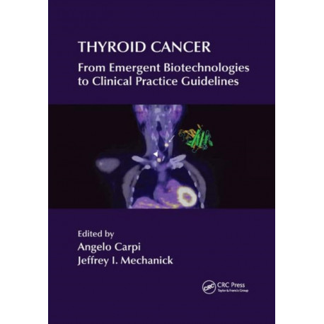 Thyroid Cancer: From Emergent Biotechnologies to Clinical Practice Guidelines