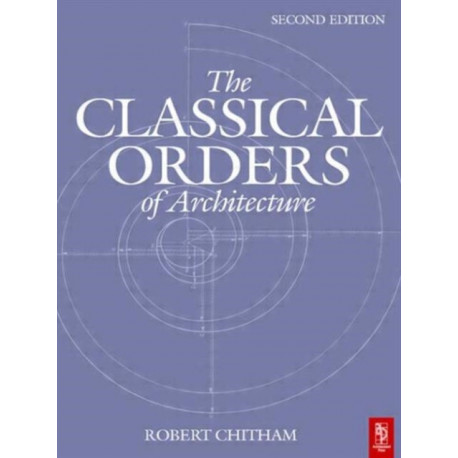The Classical Orders of Architecture