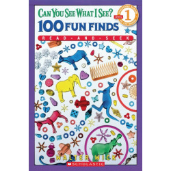 Can You See What I See? 100 Fun Finds Read-and-seek (Scholastic Reader, Level 1): Read-and-Seek
