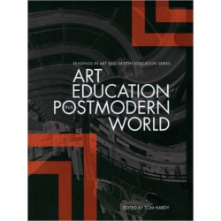 Art Education in a Postmodern World: Collected Essays