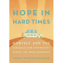 Hope in Hard Times: Norvelt and the Struggle for Community During the Great Depression
