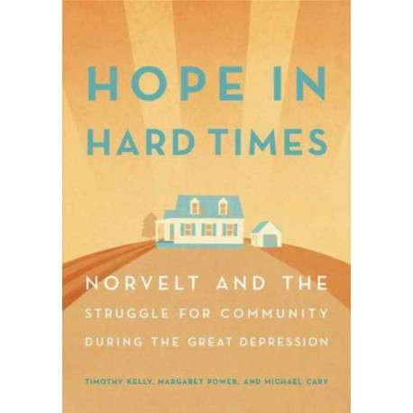 Hope in Hard Times: Norvelt and the Struggle for Community During the Great Depression