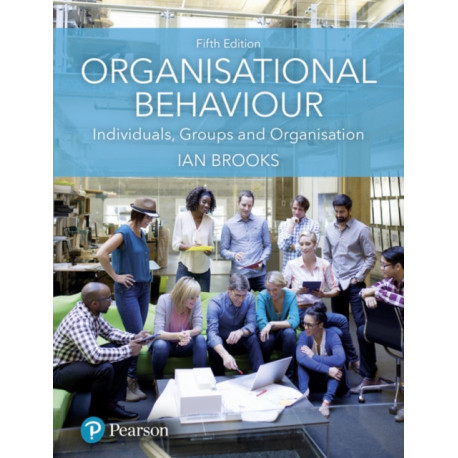 Organisational Behaviour: Individuals, Groups and Organisation