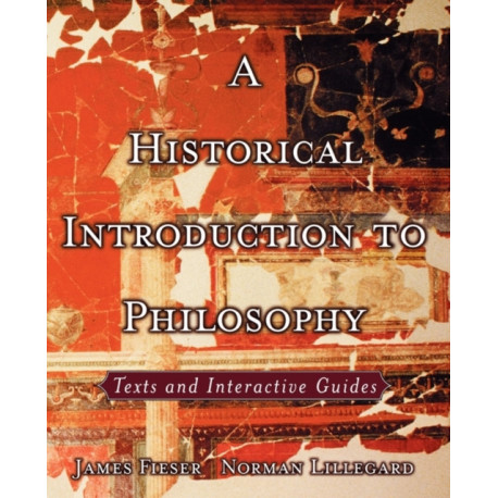 A Historical Introduction to Philosophy: Texts and Interactive Guides