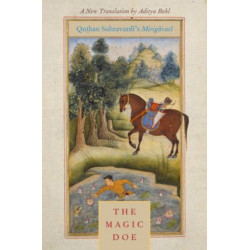 The Magic Doe: Qutban Suhravardi's Mirigavati