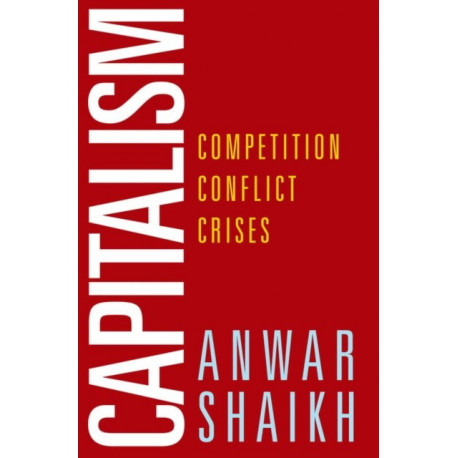 Capitalism: Competition, Conflict, Crises