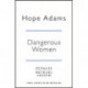 Dangerous Women: The compelling and beautifully written mystery about friendship, secrets and redemption