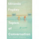 Topics of Conversation: A novel