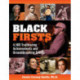Black Firsts: 4,500 Trailblazing Achievements and Ground-Breaking Events (4th Edition)