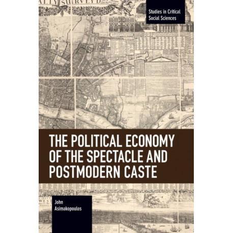 The Political Economy of the Spectacle and Postmodern Caste