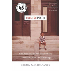 Race for Profit: How Banks and the Real Estate Industry Undermined Black Homeownership