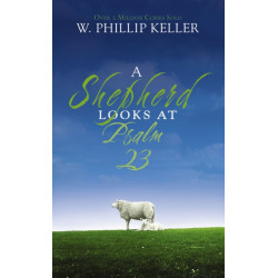 A Shepherd Looks at Psalm 23: Discovering God's Love for You – The Perfect Christian Christmas Gift