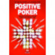Positive Poker: A Modern Psychological Approach to Mastering Your Mental Game