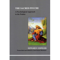 The Sacred Psyche: A Psychological Commentary on the Psalms