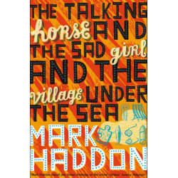 The Talking Horse and the Sad Girl and the Village Under the Sea