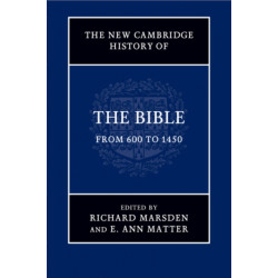 The New Cambridge History of the Bible: Volume 2, From 600 to 1450