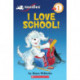Noodles: I Love School (Scholastic Reader, Level 1): I Love School!