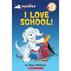 Noodles: I Love School (Scholastic Reader, Level 1): I Love School!