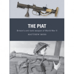 The PIAT: Britain’s anti-tank weapon of World War II