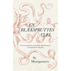 En blækspruttes sjæl: En overraskende og sanselig udforskning af bevidsthedens vidunder