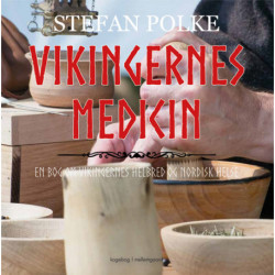 Vikingernes medicin: En bog om vikingernes helbred og nordisk helse