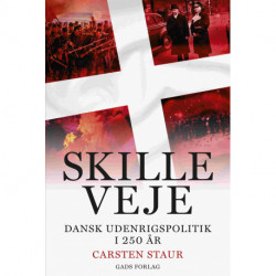 Skilleveje: Dansk udenrigspolitik i 250 år