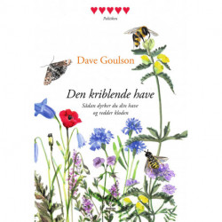 Den kriblende have: Sådan dyrker du din have og redder kloden