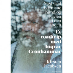 Med Gud i den ene hånd og tvivlen i den anden: et roadtrip med Ingvar Cronhammar