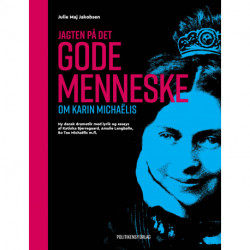 Jagten på det gode menneske: Om Karin Michaëlis